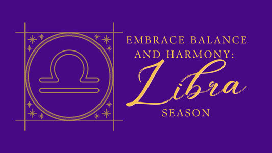 Embrace Balance and Harmony: What to Expect During Libra Season